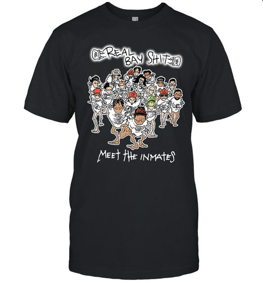 2025 Real Bay Shit Meet The Inmates New Tee