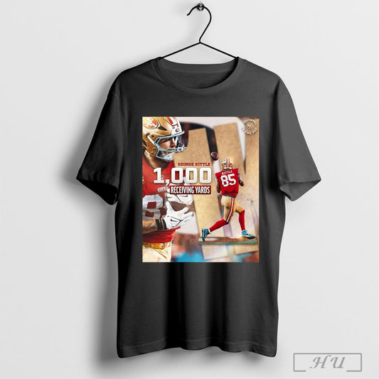 Poster San Francisco 49ers George Kittle 1000 Receiving Yards Faithful To The Bay Signature T Shirt