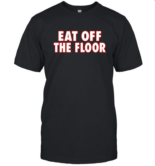 Limited Eat Off The Floor Pat McAfee Shirt