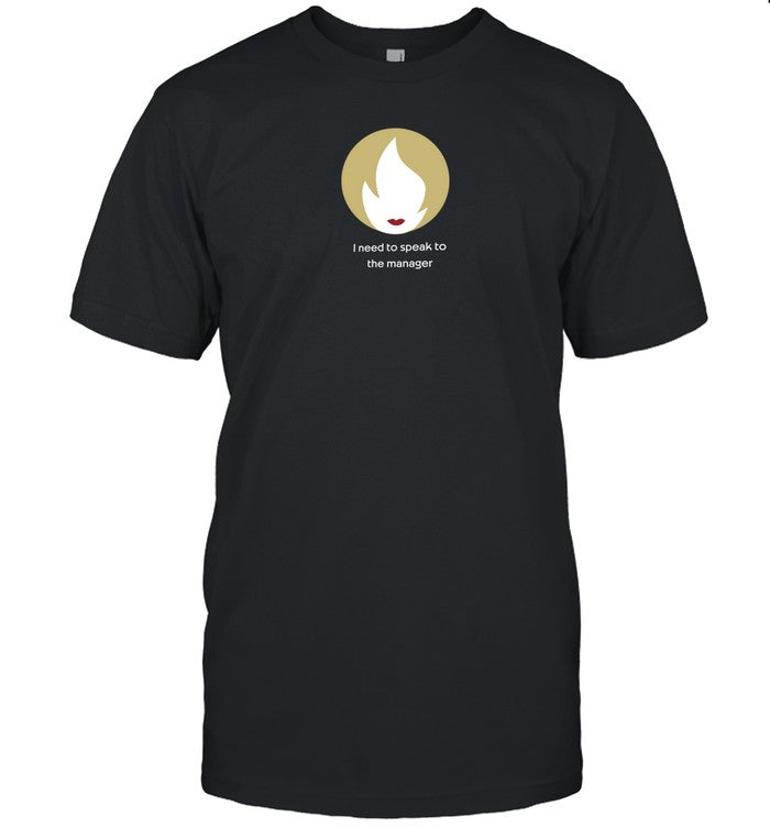 Emotionalclub I Need To Speak To The Manager Limited Shirt