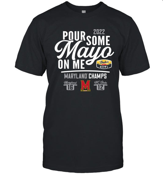 Maryland Mayo On Me 2022 Duke's Mayo Bowl Champions Score Limited Shirt
