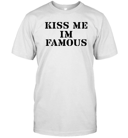 Dominic Fike Kiss Me I'm Famous T Shirt