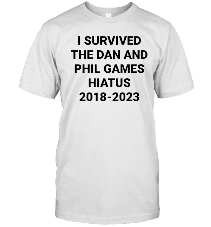 I Survived The Dan And Phil Games Hiatus 2018-2023 Blanche T-Shirt