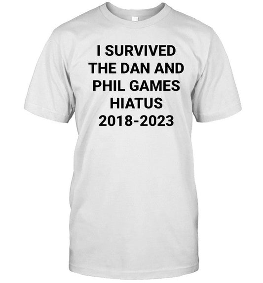 I Survived The Dan And Phil Games Hiatus 2018-2023 Blanche T-Shirt