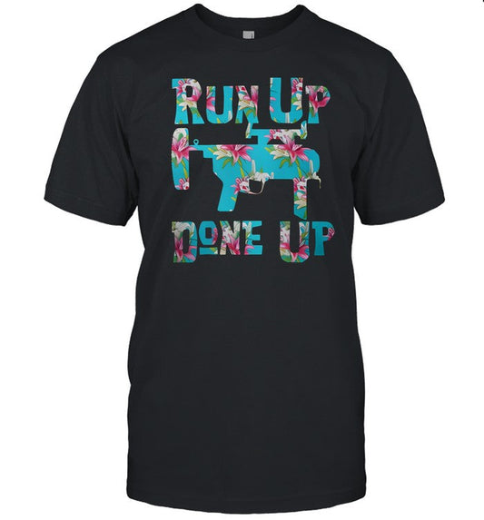 Ofathenry M320 Flower Run Up Get Done Up Shirt