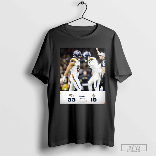 Poster Final Denver Broncos 33 â€“ 10 New Orleans Saints BeatTheSaints T-shirt