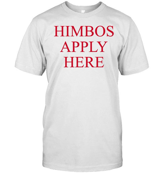 Shirt Finesse Himbos Apply Here