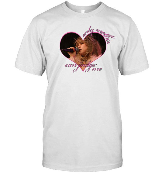 new Only Mother Can Judge Me Shirt