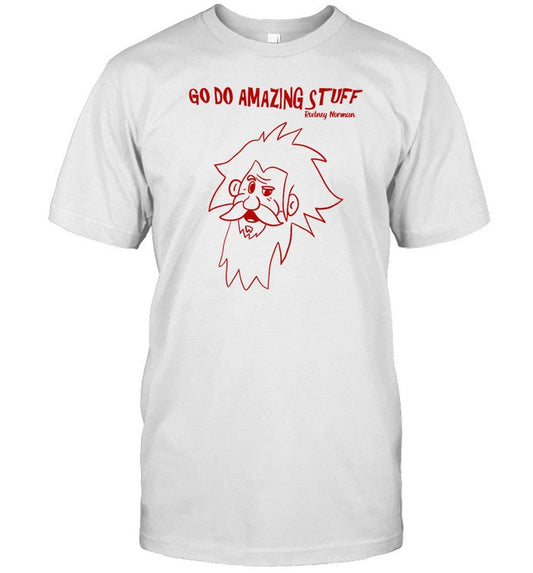 2024 Rodney Norman Go Do Amazing Stuff Shirt