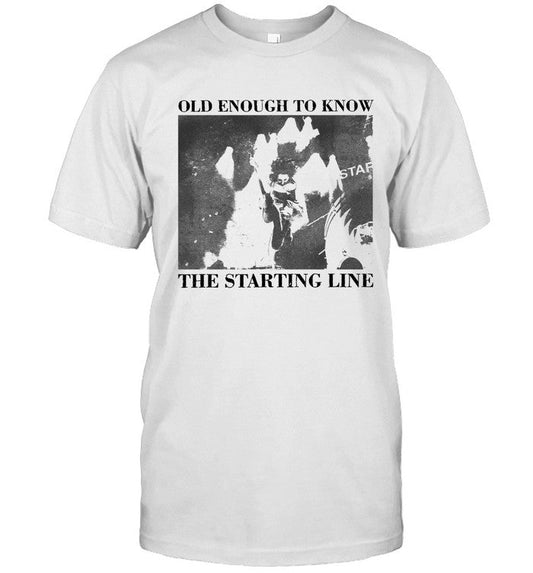 Old Enough T-Shirt The Starting Line