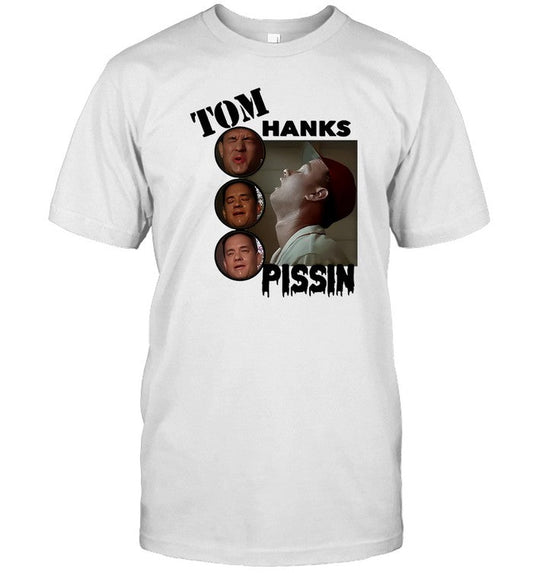 T Shirts Tom Hanks Pissin Limited