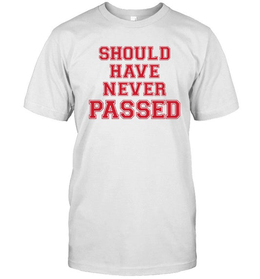 Should Have Never Passed Dk Metcalf Shirt