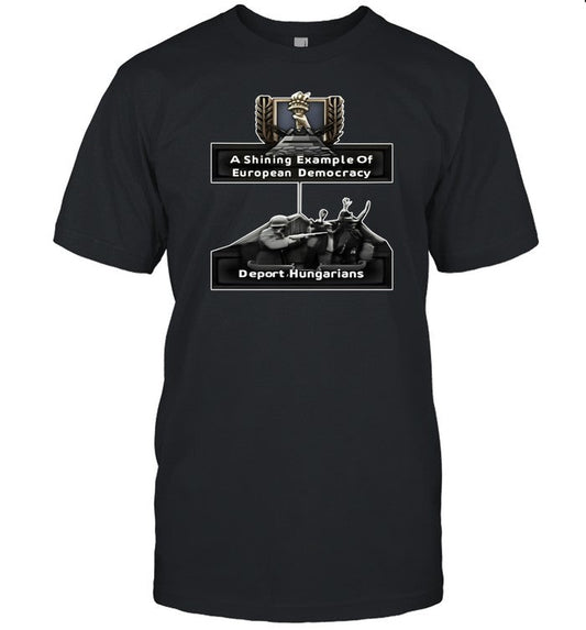 Jagermeisterski A Shining Example Of European Democracy Deport Hungarians Shirt