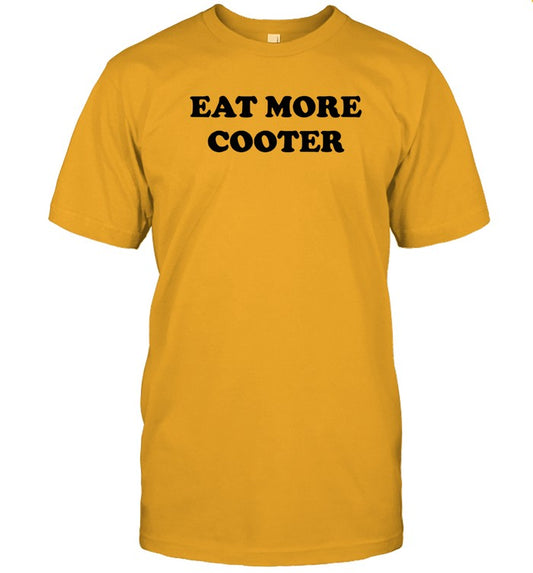 Eat More Cooter Tee