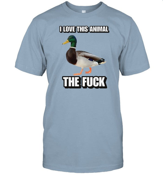 Shirt I Love This Animal The Fuck Duck Cringey