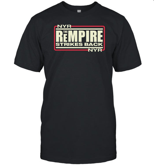 Nyr The Rempire Strikes Back T-Shirt, Hoodie, Tank Top, Sweater And Long Sleeve T-Shirt