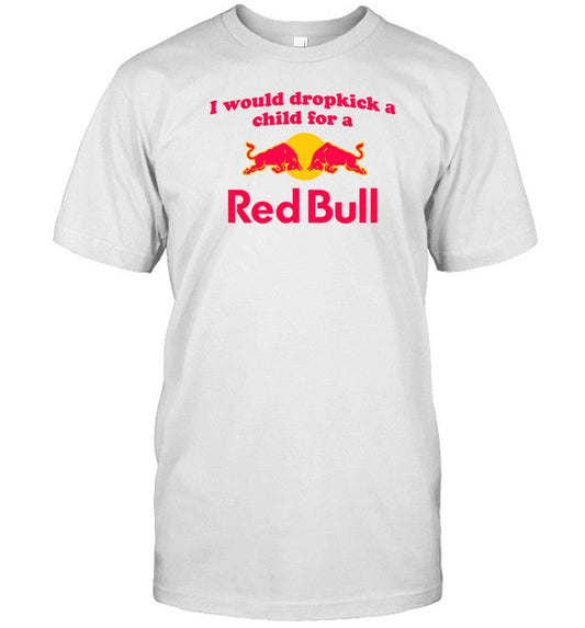 Shopillegalshirts I Would Dropkick A Child For A Red Bull Shirt