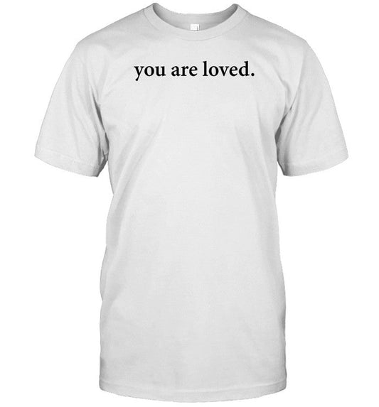 Shirt You Are Loved Dear Person Behind Me