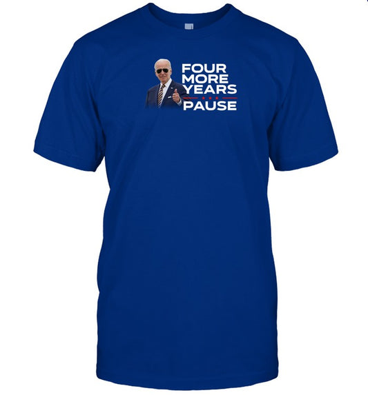 Shithead Steve Store Joe Biden Four More Years Pause T Shirt