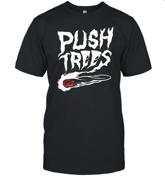 Push Trees The Something's Burning Shirt