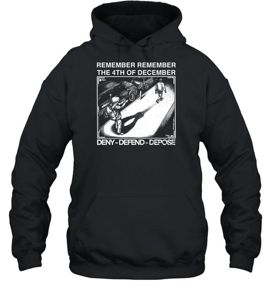Remember Remember The 4Th Of December Deny Defend Depose Hoodie