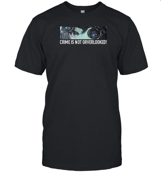 Limited Crime Is Not Orverlooked Shirt