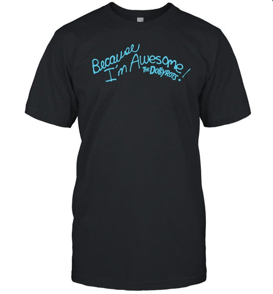 Shirt The Dollyrots Because I'm Awesome The Dollyrots