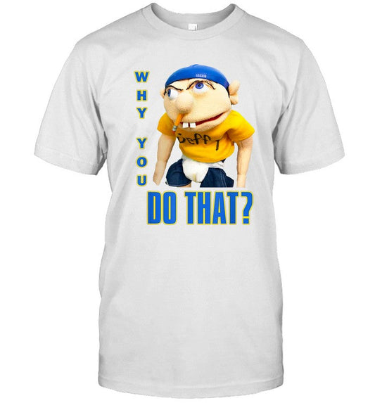 new sml why you do that shirt