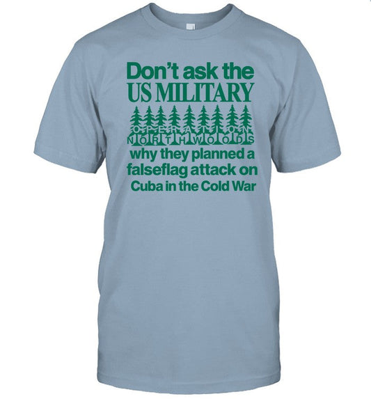 Barely Legal Don't Ask The Us Military Operation Northwoods Shirt