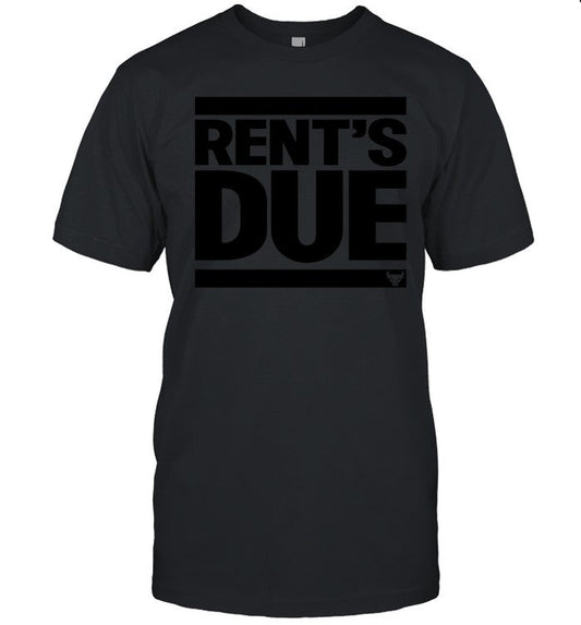 Rent's Due Shirt