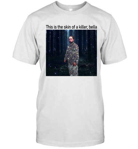 Limited Robert Pattinson Tracksuit Meme This Is The Skin Of A Killer Bella Shirt