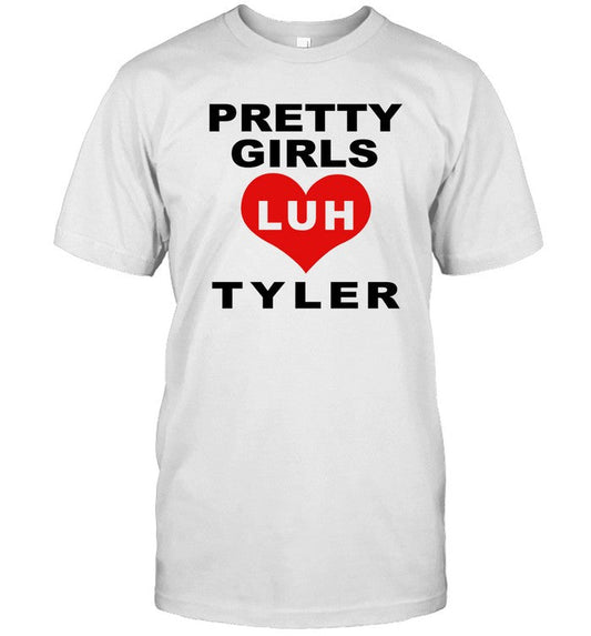 Limited Pretty Girls Love Luh Tyler Shirt