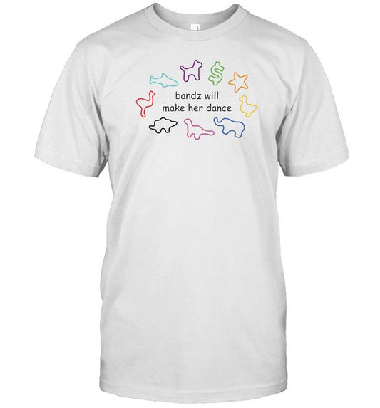 Dishonorable Mentions Bandz Will Make Her Dance Shirt