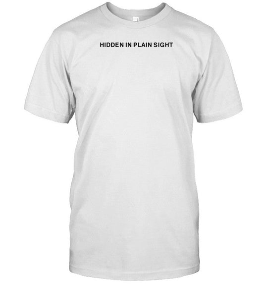 Hidden In Plain Sight Shirt