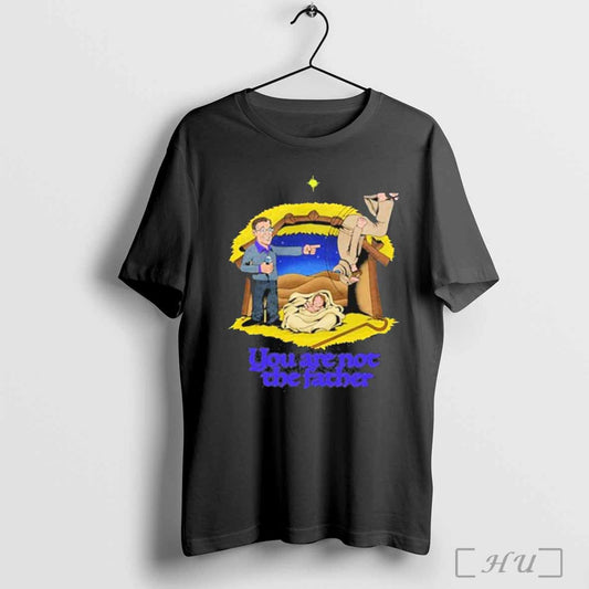 Steve You Are Not The Father Shirt
