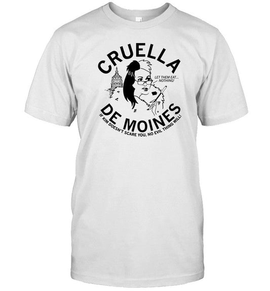 Cruella De Moines If Kim Doesn't Care You, No Evil Thing Will Let Them Eat Nothing Shirt