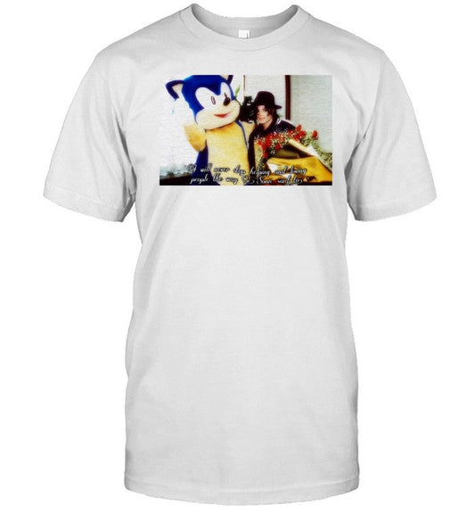 I Will Never Stop Helping And Loving People The Way Sonic Said To T-Shirt