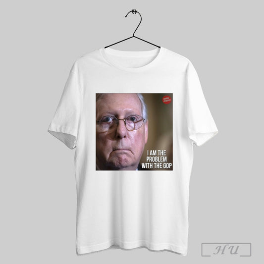 Poster Mitch Mcconnell I Am The Problem With The Gop Liberal Privilege T Shirt Sweatshirt