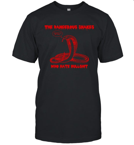 Limited Dangerous Snake Who Hate Bullshit Society Is My Jail Shirt