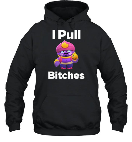 Gene Brawl I Pull Bitches Hoodie