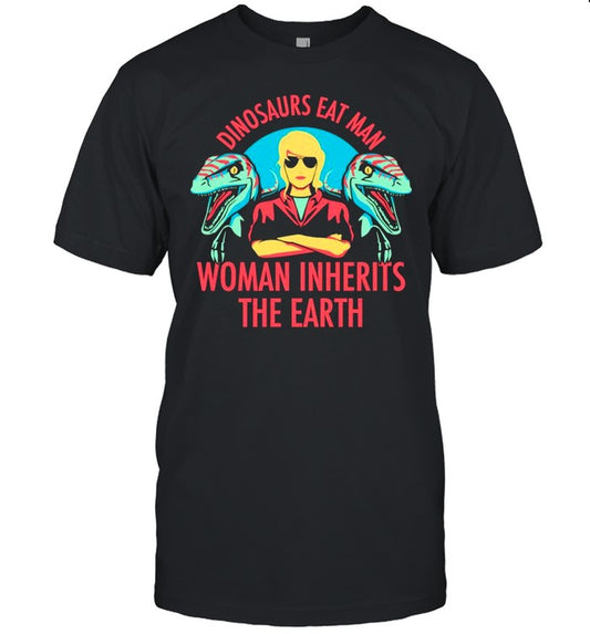 Dinosaurs eat man woman inherits the earth retro shirt_1