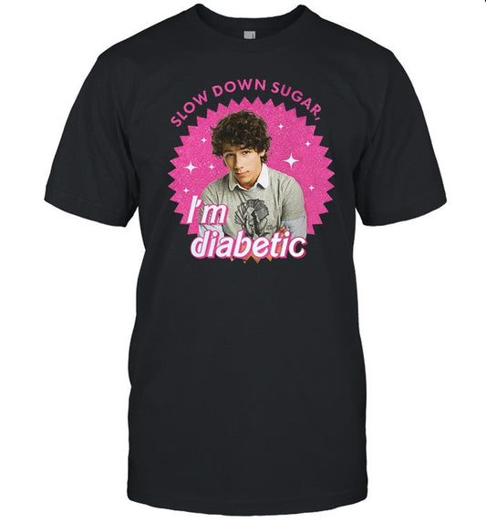 Shirt Jonasbrothers Nick Jonas Slow Down Sugar Im Diabetic