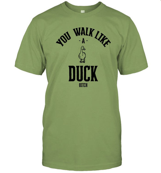 Ot7jellostan You Walk Like Duck Bitch Shirt