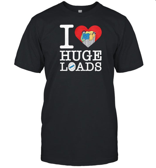 I Love Huge Loads