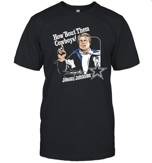 Jimmy Johnson How Bout Them Cowboys T-Shirt