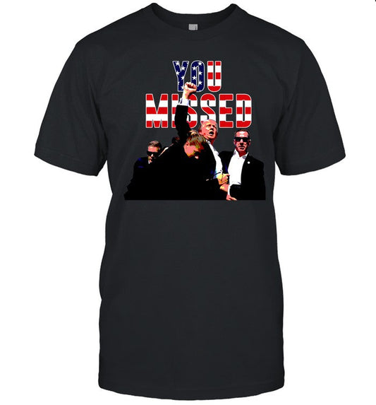 Shirt You Missed Trump Limited