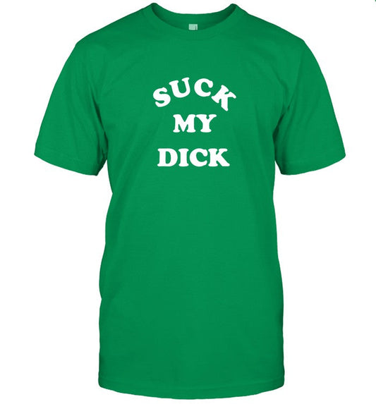 SUCK MY DICK SHIRT