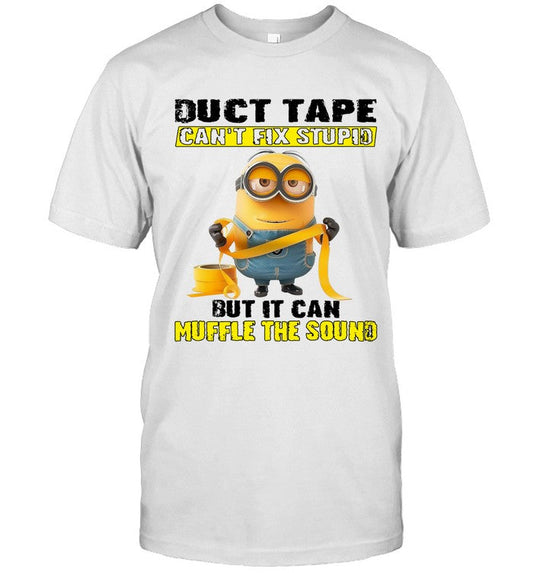 Duct Tape Can't Fix Stupid But It Can Muffle The Sound