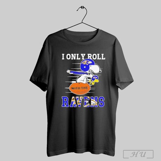 Snoopy And Woodstock I Only Roll Baltimore Ravens T Shirt Sweatshirt Poster
