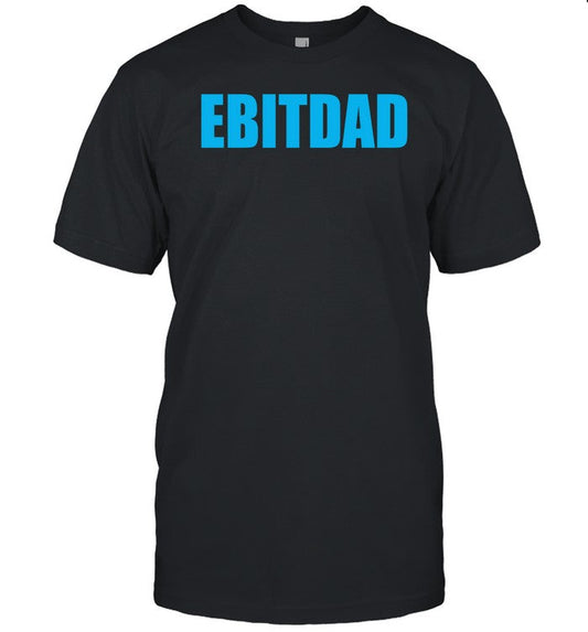 Ebitdad T-Shirt